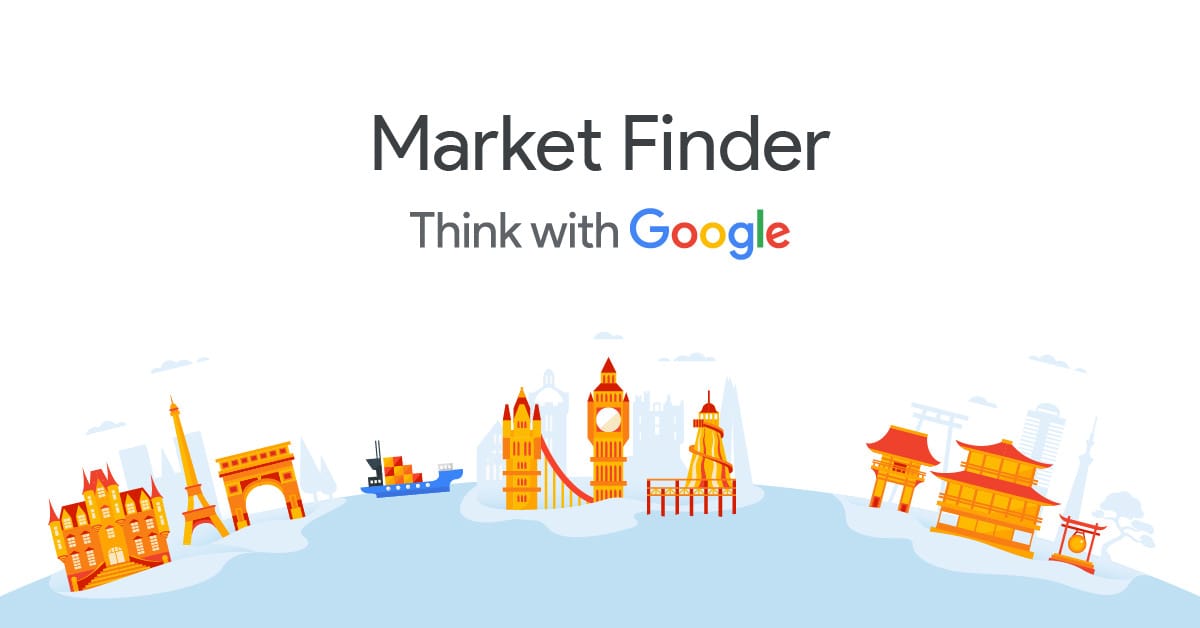 Marketfinder – Etudier le marché et preparer son expansion by Google